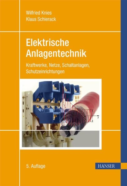 Elektrische Anlagentechnik - Wilfried Knies, Klaus Schierack