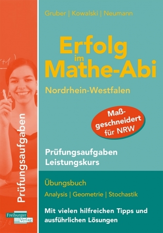 Erfolg im Mathe-Abi Nordrhein-Westfalen Prüfungsaufgaben Leistungskurs - Helmut Gruber,  KOWALSKI, Robert Neumann