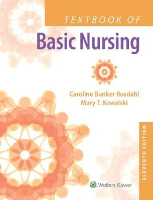 Textbook of Basic Nursing - Caroline Bunker Rosdahl, Mary T. Kowalski