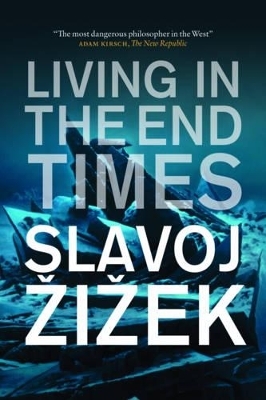 Living in the End Times - Slavoj Zizek