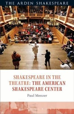 Shakespeare in the Theatre: The American Shakespeare Center - Paul Menzer