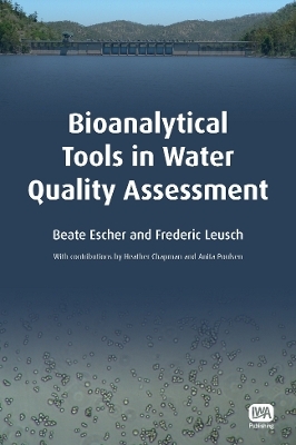 Bioanalytical Tools in Water Quality Assessment - Beate Escher, Frederic Leusch