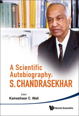 Scientific Autobiography, A: S Chandrasekhar - 