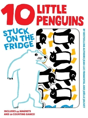 10 Little Penguins Stuck on Fridge - Jean-Luc Fromental, Joelle Jolivet