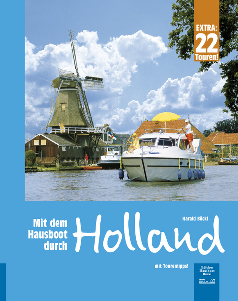 Mit dem Hausboot durch Holland - Harald Böckl