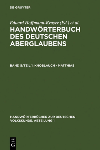 Handwörterbuch des deutschen Aberglaubens / Knoblauch - Matthias - Eduard Hoffmann-Krayer; Hanns Bächtold-Stäubli