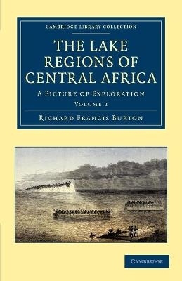 The Lake Regions of Central Africa - Richard Francis Burton