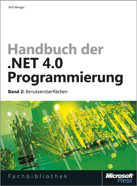 Handbuch der .NET 4.0-Programmierung - Rolf Wenger