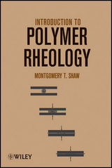 Introduction to Polymer Rheology -  Montgomery T. Shaw