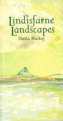 Lindisfarne Landscapes - Sheila McKay
