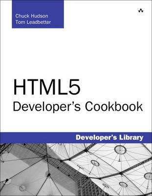 HTML5 Developer's Cookbook - Chuck Hudson, Tom Leadbetter