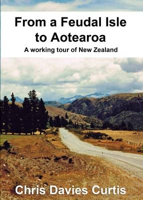 From a Feudal Isle to Aotearoa - Chris Davies Curtis