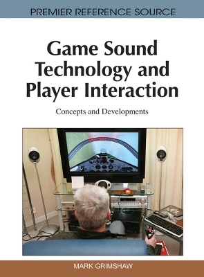 Game Sound Technology and Player Interaction - Mark Grimshaw