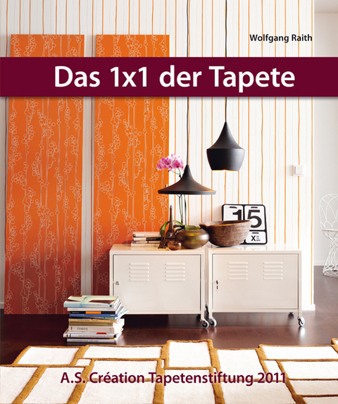 Das 1x1 der Tapete - 2011 - Wolfgang Raith