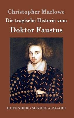 Die tragische Historie vom Doktor Faustus - Christopher Marlowe