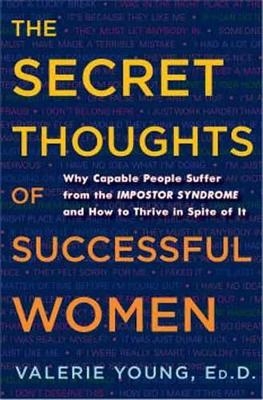 The Secret Thoughts of Successful Women - Valerie Young