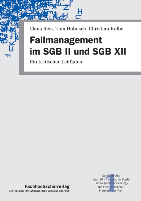 Fallmanagement im SGB II und SGB XII - Claus Reis, Tina Hobusch, Christian Kolbe