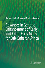 Advances in Genetic Enhancement of Early and Extra-Early Maize for Sub-Saharan Africa - Baffour Badu-Apraku, M.A.B. Fakorede
