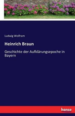 Heinrich Braun - Ludwig Wolfram