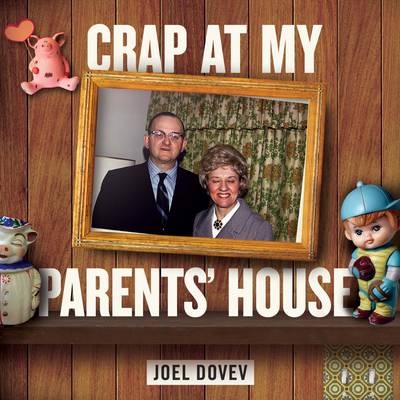 Crap At My Parents' House - Joel Dovev