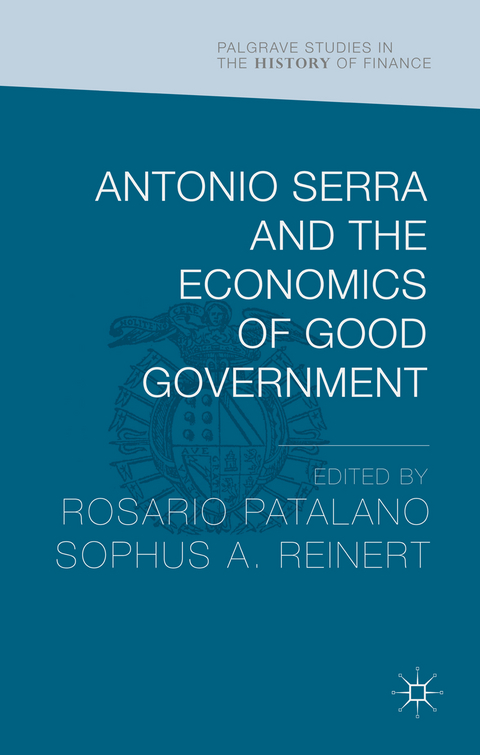 Antonio Serra and the Economics of Good Government - 