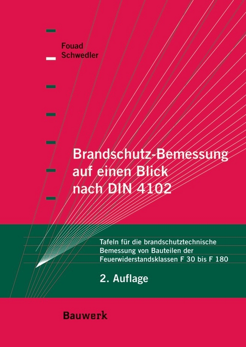 Brandschutzbemessung auf einen Blick nach DIN 4102 - Nabil A. Fouad, Astrid Schwedler