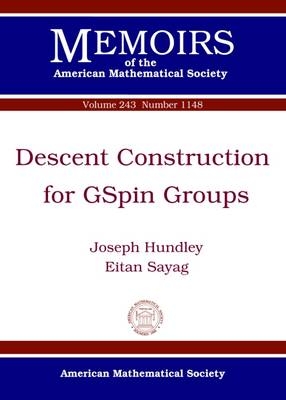 Descent Construction for GSpin Groups - Joseph Hundley, Eitan Sayag