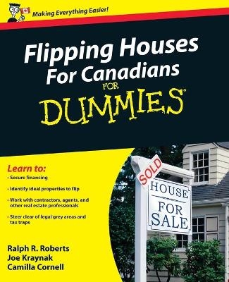 Flipping Houses For Canadians For Dummies - Ralph R. Roberts