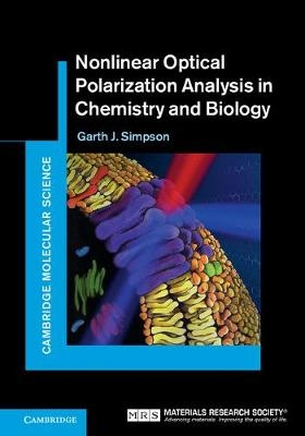 Nonlinear Optical Polarization Analysis in Chemistry and Biology - Garth J. Simpson