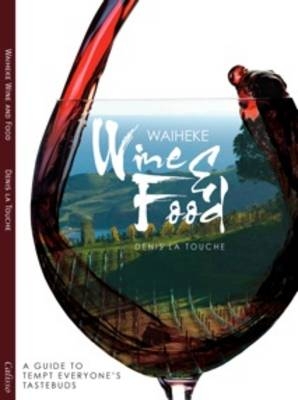 Waiheke Wine & Food - Denis La Touche