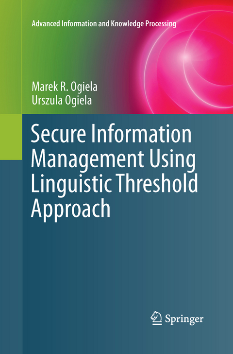 Secure Information Management Using Linguistic Threshold Approach - Marek R. Ogiela, Urszula Ogiela