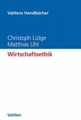 Wirtschaftsethik - Christoph Lütge, Matthias Uhl