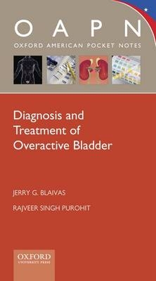 Diagnosis and Treatment of Overactive Bladder - Jerry G. Blaivas, Rajveer S. Purohit