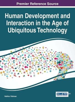 Human Development and Interaction in the Age of Ubiquitous Technology - 