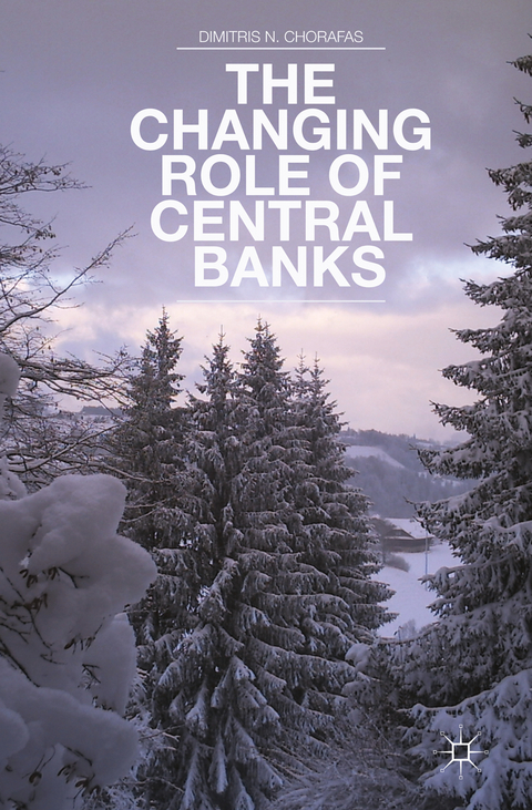 The Changing Role of Central Banks - D. Chorafas