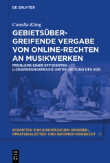 Gebietsübergreifende Vergabe von Online-Rechten an Musikwerken -  Camilla Kling