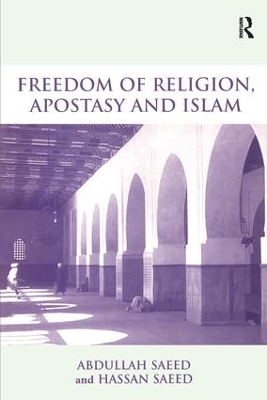Freedom of Religion, Apostasy and Islam - Abdullah Saeed
