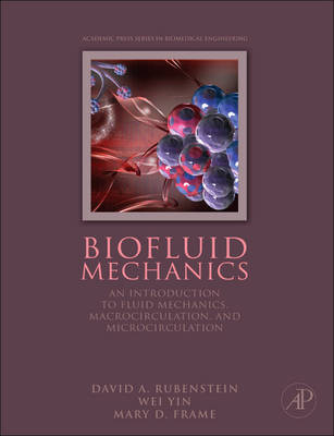 Biofluid Mechanics - Wei Yin, Mary D. Frame
