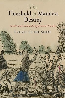 The Threshold of Manifest Destiny - Laurel Clark Shire