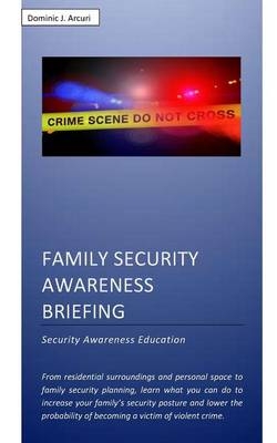 Family Security Awareness Briefing - Dominic J Arcuri