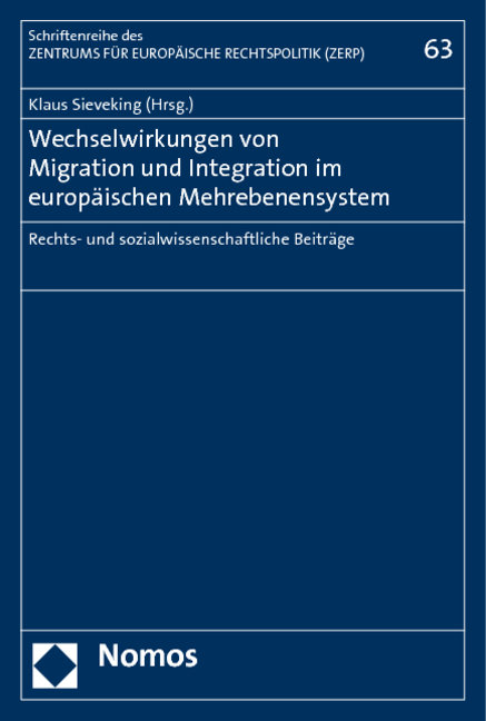 Wechselwirkungen von Migration und Integration im europäischen Mehrebenensystem - 