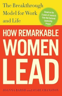 How Remarkable Women Lead - Joanna Barsh, Susie Cranston, Geoffrey Lewis