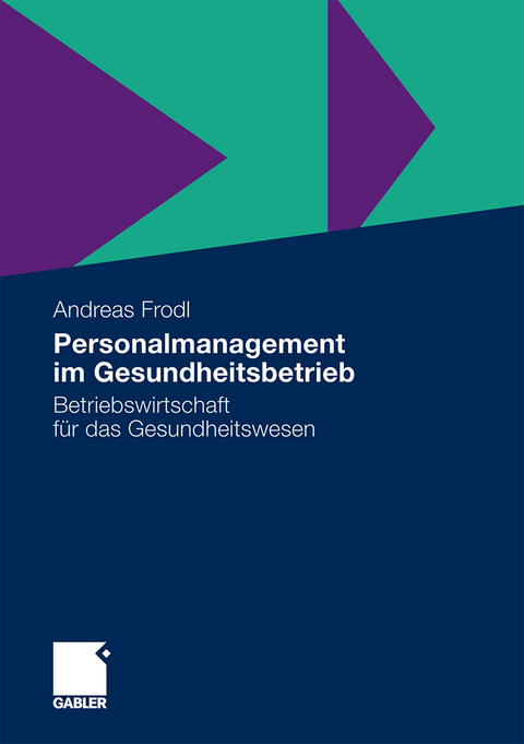 Personalmanagement im Gesundheitsbetrieb - Andreas Frodl