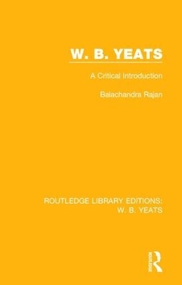W. B. Yeats - Balachandra Rajan