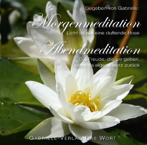 Morgenmeditation - Abendmeditation -  Gabriele