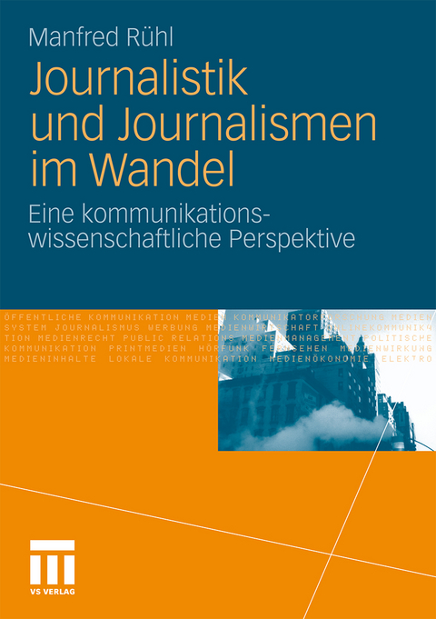 Journalistik und Journalismen im Wandel - Manfred Rühl