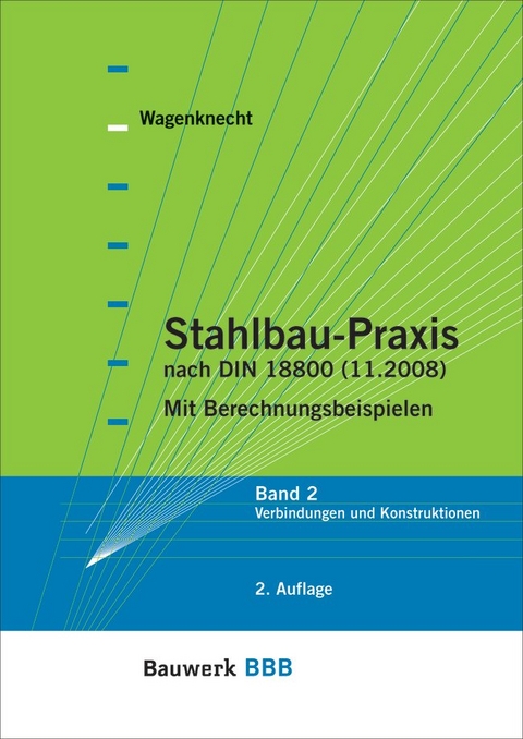 Stahlbau-Praxis nach DIN 18800 (11.2008) - Gerd Wagenknecht