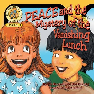 PEACE and the Mystery of the Vanishing Lunch - Sue Brockett