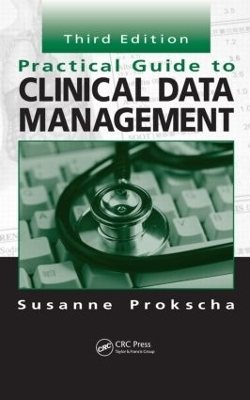 Practical Guide to Clinical Data Management - Susanne Prokscha