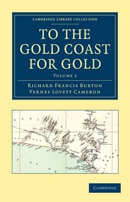 To the Gold Coast for Gold - Richard Francis Burton, Verney Lovett Cameron